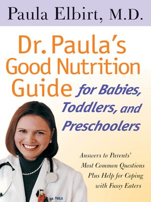 cover image of Dr. Paula's Good Nutrition Guide For Babies, Toddlers, and Preschoolers